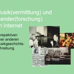 Musik(vermittlung) und Gender(forschung) im Internet. Perspektiven einer anderen Musikgeschichtsschreibung.