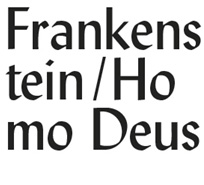 Frankenstein Homo Deus